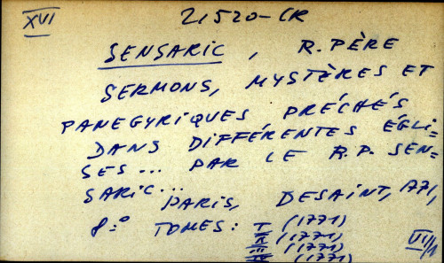 Sermons, mysteres et panegyriques preches dans differentes eglises...par le R.P. Sensaric...