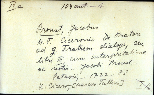 M. T. Ciceronis De Oratore ad G. Fratrem dialogi, seu libri III, cum interpretatione ac notis ... Jacobi Proust ... - uputnica