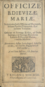 Officize B. Dievizae Mariae. : Sa koyem sliedij Officize od Martuyeh, Sedam Pyesnij Pokornieh s'Letaniam Veliziem / istomaceno is Iesika Latinskoga u Iesik Slouinski, na Sluscbu Boggoglubnieh Dubrounika, a na Slauu Bosciyu, i B. Dieuizae Mariae