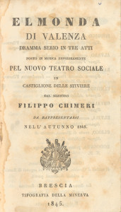 Elmonda di Valenza : dramma serio in tre atti / dal maestro Filippo Chimeri