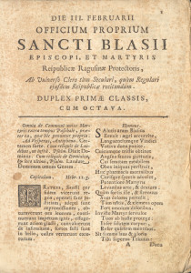 Die III. Februarii. Officium proprium S. Blasii episcopi, et martiris Reipublicae Ragusinae Protectoris; duplex primae classic cum octava.