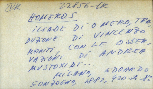 Iliade di Omero, traduzione di Vincenzo Monti, con le osservazioni di Andrea Mustoxidi ...