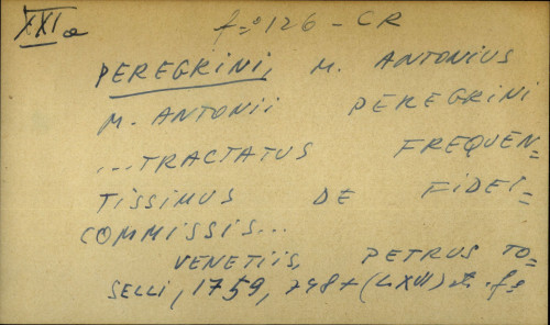 M. Antonii Peregrini... tractatus frequentissimus de fidei commissis...