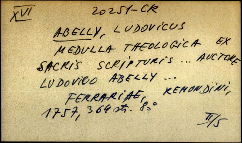 Medulla theologica ex sacris scripturis auctore Ludovico Abelly