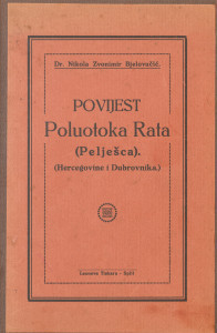 Povijest poluotoka Rata (Pelješca) : sa dijelom povijesti Zahumlja (Hercegovine) i Dubrovačke republike / Nikola Zvonimir Bjelovučić