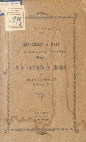 Impressioni e note sulle feste di Dubrovnik (Ragusa) per lo scoprimento del monumento di Ivan Gundulić (26 giugno 1893) / [Ivan Kušar]