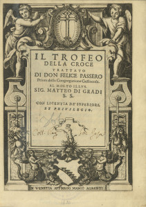 Il_trofeo della Croce trattato di don Felice Passero priore della Congregatione cassinense. Al molto illus. sig. Matteo di Gradi s.s.