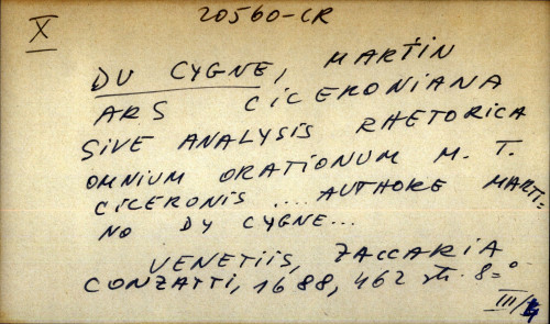 Ars Ciceroniana sive analysis rhetorica omnium orationum M.T. Ciceronis ... authore Martino dy Cygne