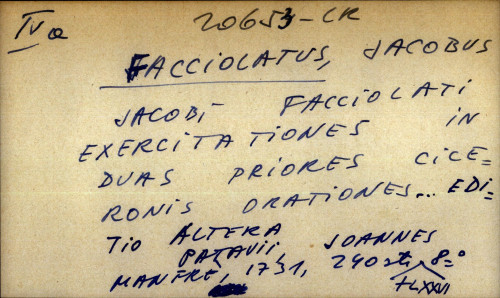 Jacobi Facciolati exercitationes in duas priores CIceronis orationes
