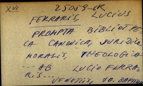 Prompta bibliotheca canonica, juridico moralis, theologica ... ab Lucio Ferraris