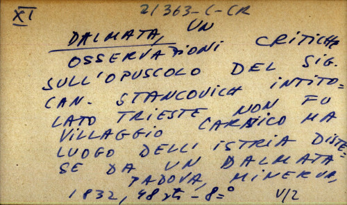 Osservazioni critiche sull'opuscolo del sig. can. Stancovich intitolato Trieste non fo villaggio carnico ma luogo dell'Istria. Distese da un Dalmata