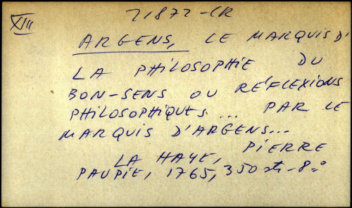 La philosophie du bon-sens ou re'flexiouns philosophiques ... par le Marquis d'Argens