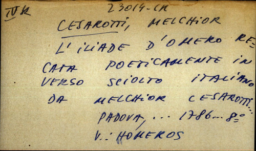 L' Iliade d' omero recata poeticamente in verso sciolto italiano da Melchior Cesarotti ... uputnica