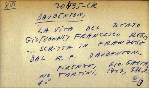 La vita del Beato Gio[vanni] Francesco regis ... scritta in Franzese dal R.P. Daubenton