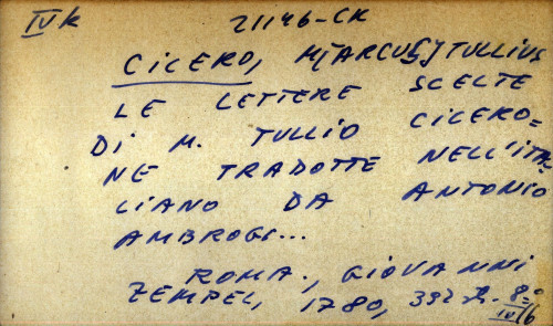 Le lettere scelte di M. Tullio Cicerone tradotte nell' italiano  da Antonio Ambrogi ...