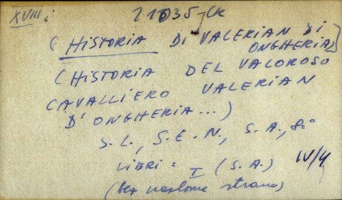 Historia del Valoroso Cavalliero Valerian d' Ongheria ...