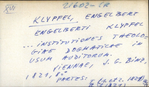 Engelberti Klypfel ... Institutiones theologiae dogmaticae in usum auditorum