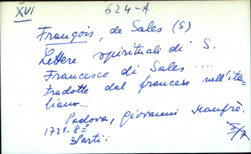 Lettere spirituali di S. francesco di sales ... tradotte dal francese nell'italiano ...