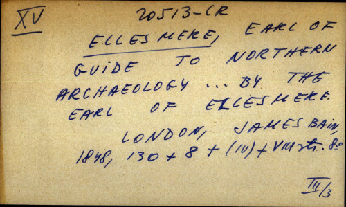 Guide to northern archaeology ... by the Earl of Ellesmere