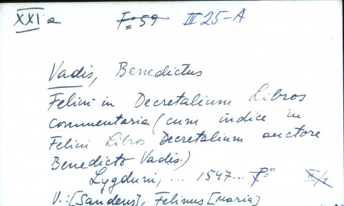 Felini in Decretalium Libros commentaria (cum indice in Felini Libros Decretalium auctore Benedicto Vadis) - UPUTNICA