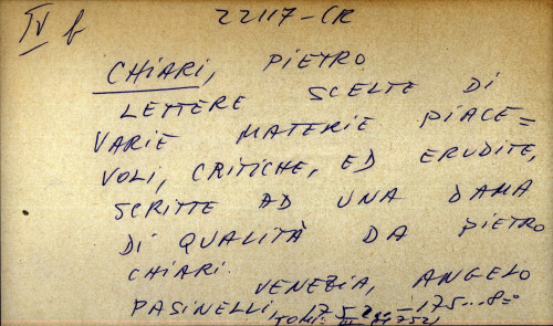 Lettere scelte di varie materie piacevoli, critiche, ed arudite, scritte ad una dama di qualita da Pietro Chiari.