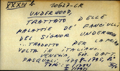 Trattato delle malattie de' fanciulli del signor Underwood...tradotto per la prima volta in Italiano...