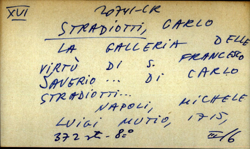 La galleria delle virtu di S. Francesco Saverio... di Carlo Stradiotti...