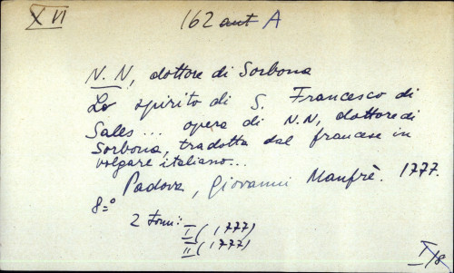 Lo spirito di S. Francesco di Sales ... opera di N. N., dottore di Sorbona, tradotta dal francese in volgare italiano ...