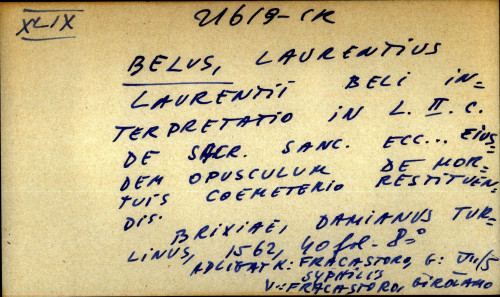 Laurentii Beli interpretatio in L. II. C. de sacr. sanc. ecc... eiusdem opusculum de mortuis coemterio restituvendis