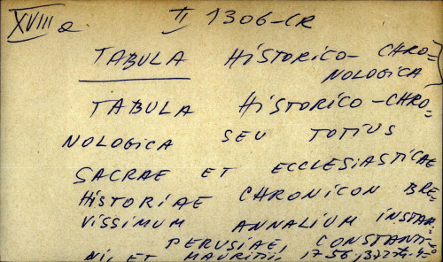 Tabula historico-chronologica seu totius sacrae et ecclesiasticae historiae chronicon brevissimum annalium instar.