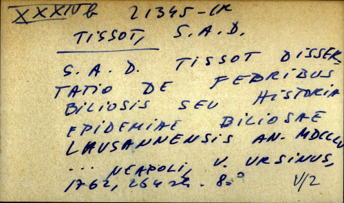 S.a.d. Tissot dissertatio de febribus biliosis seu historia epidemiae biliosae lausannensis an. MDCCLV ...