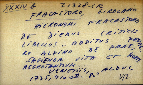Hieronymi Fracastorii de diebus criticis libellus... additus Prospero Alpino de Praesagienda vita et morte aegrotantium